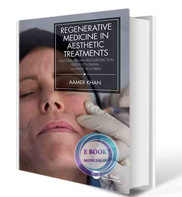 دانلود کتابRegenerative Medicine in Aesthetic Treatments: Stem Cells, Stromal Vascular Fraction, Platelet Rich Plasma, and Platelet Rich Fibrin 1st 2021 (ORIGINAL PDF)